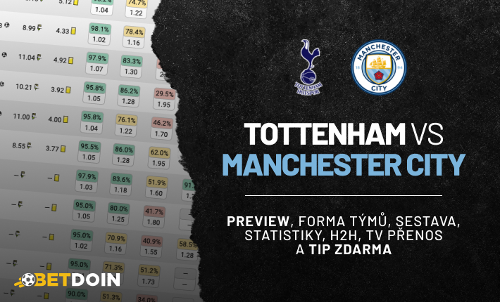 Tottenham vs Manchester City: Preview, tip zdarma a statistiky