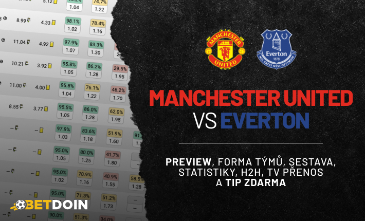 Manchester United vs Everton: Preview, tip zdarma a statistiky