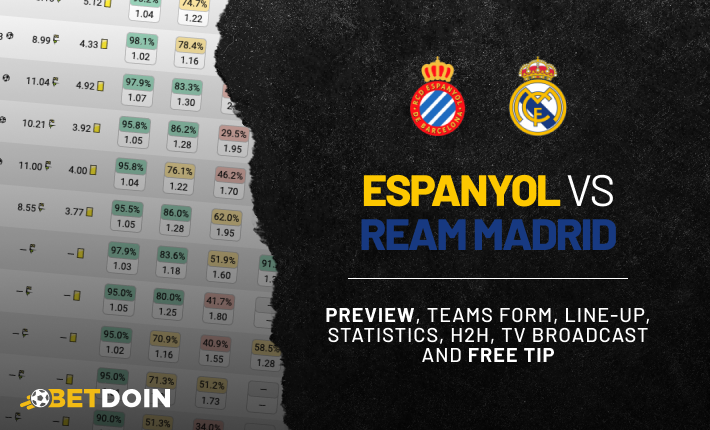 Espanyol vs Real Madrid: Preview, free tip and statistics