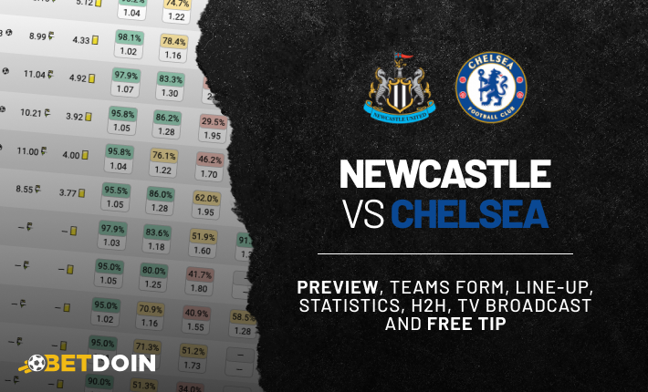 Newcastle vs Chelsea: preview, free tip and statistics