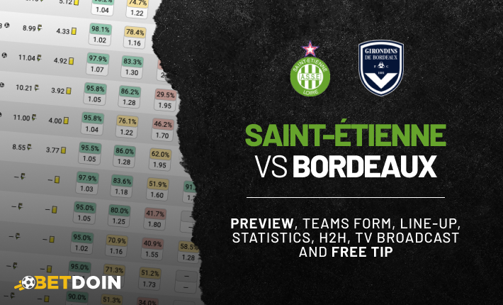 Saint-Étienne vs Bordeaux: Preview, Free tip & Prediction