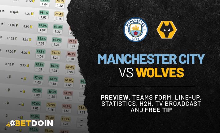 Manchester City vs Wolves: Preview, Free tip & Prediction