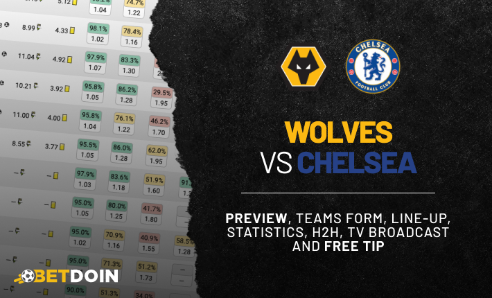 Wolves vs Chelsea: Preview, Free tip & Prediction