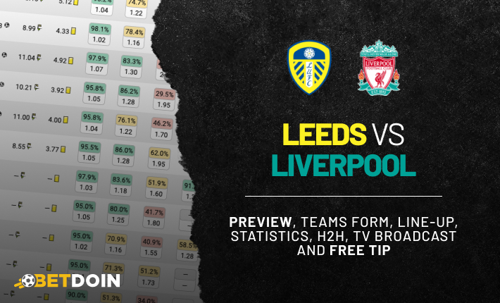 Leeds vs Liverpool: Preview, Free tip & Prediction