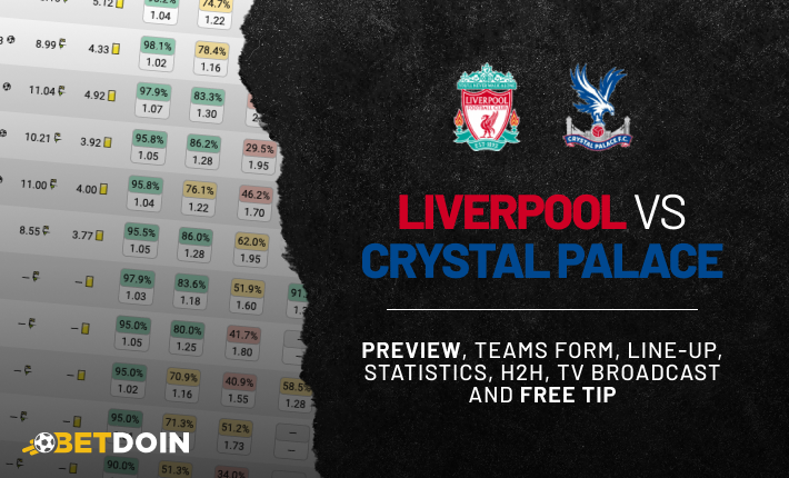 Liverpool vs Crystal Palace: preview, free tip and statistics