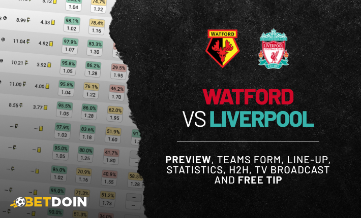 Watford vs Liverpool: Preview, free tip and statistics