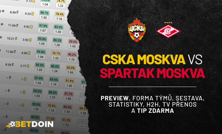 CSKA Moskva vs Spartak Moskva: Preview, tip zdarma a statistiky