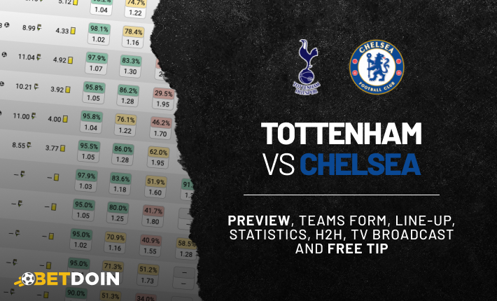 Tottenham vs Chelsea: preview, free tip and statistics