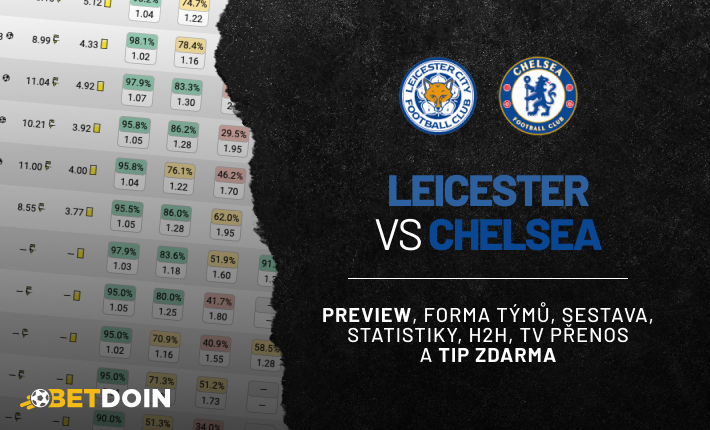 Leicester vs Chelsea: Preview, tip zdarma a statistiky