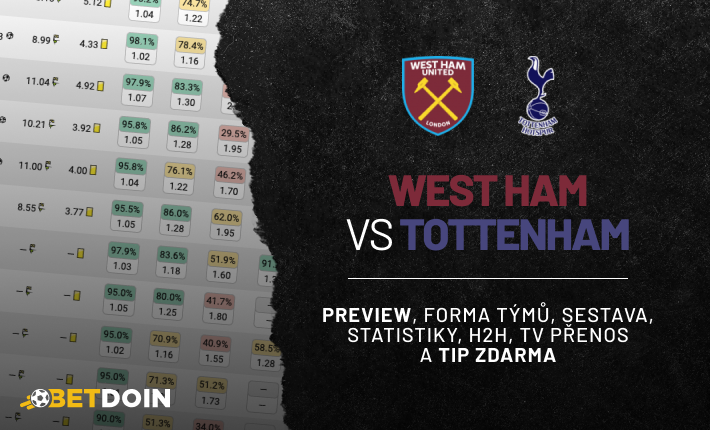 West Ham vs Tottenham: Preview, tip zdarma a statistiky