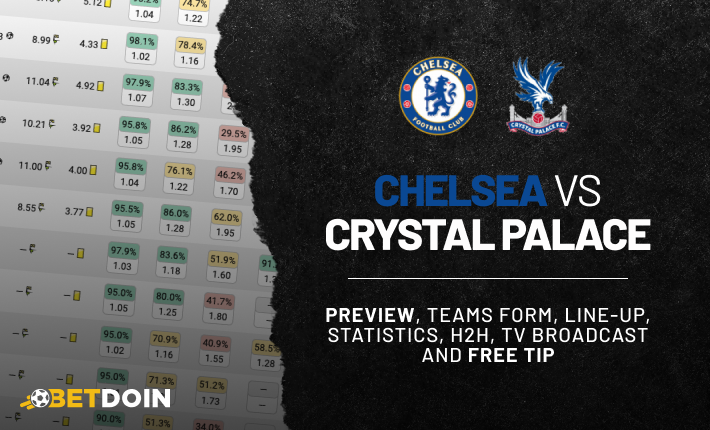 Chelsea vs Crystal Palace: Preview, Free Tip & Prediction